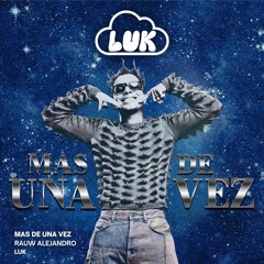 MAS DE UNA VEZ (LUK EDIT) - Rauw Alejandro