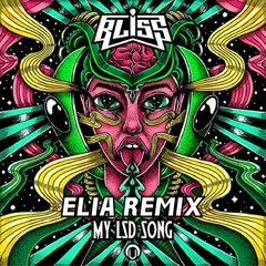 BLISS - MY LSD SONG (ELIA REMIX)