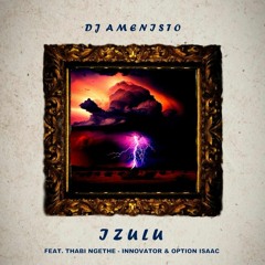 Dj Amenisto Feat. Thabie Ngethe,Dj Innovator & Option Isaac - Izulu.mp3