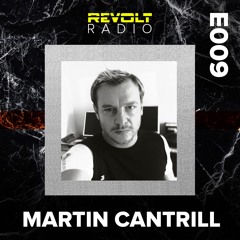 Revolt Radio (Episode 9) - MARTIN CANTRILL