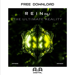 REIN (NL) - THE ULTIMATE REALITY (ORIGINAL MIX) // FREE DOWNLOAD!