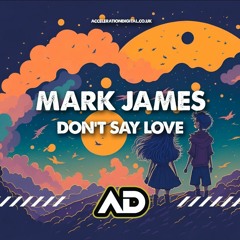MARK JAMES - DONT SAY LOVE ( out now )