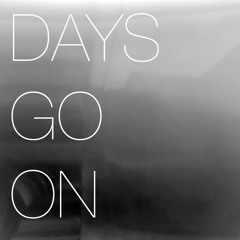 Days Go On