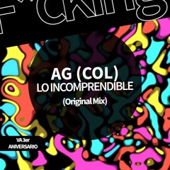 AG (Col) . LO INCOMPRENDIBLE (Original Mix)