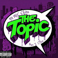 The Topic Ft MC Chita (Prod By DevinDidTht)