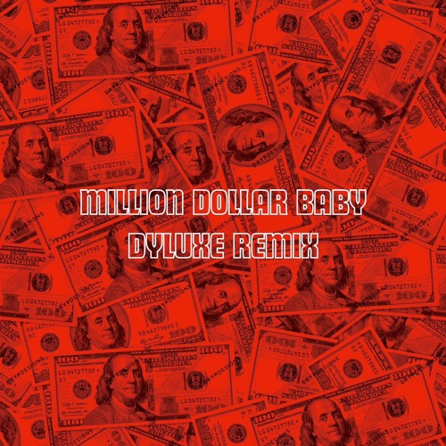 MILLION DOLLAR BABY (DYLUXE REMIX)