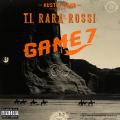 Game 7 (feat. T.I., RaRa & Brandon Rossi)