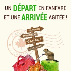 EBOOK Un d?part en fanfare et une arriv?e agit?e ! (Anecdotes canadiennes t. 1) (French Edition)