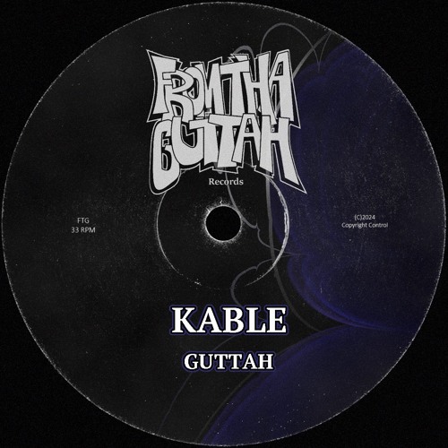 KABLE - GUTTAH [BANDCAMP]