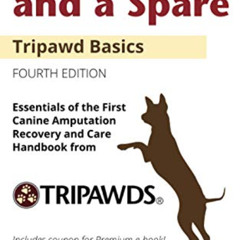 [ACCESS] EPUB 💌 Three Legs and a Spare: Essentials of the Canine Amputation Recovery