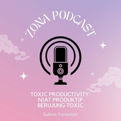 Toxic Productivity: Niat Produktif Berujung Toxic