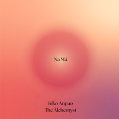 Na Má ⋅ Kiko Anpao & The Âlchemyst