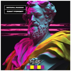 Satara, Raddix - Can't Forget
