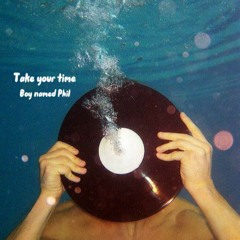 Take your time