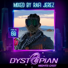 Dystopian Nights Cast 68  Mixed By Rafi Jerez [ Burning Man 2022 | Playa Gift | Free Download ]
