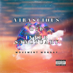 Movement Monday-Vibascious B2B Inner Sanctuary 04-07-25