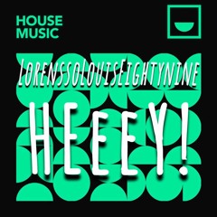 LorenssoLouisEightynine - HEeeY! (Orginal Mix)
