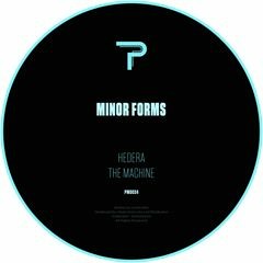 Minor Forms - The Machine - PMD034B