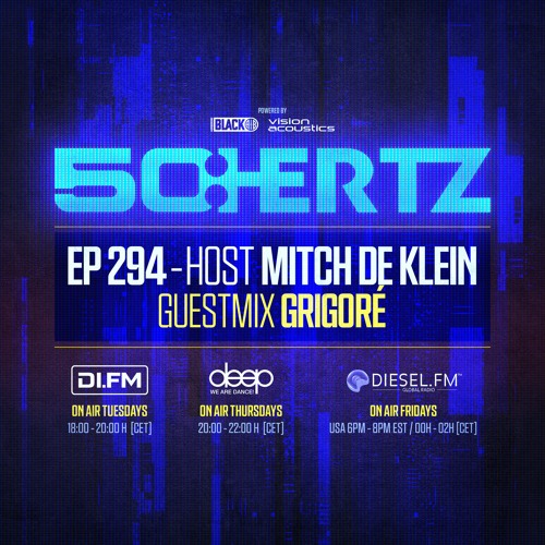 Zichzelf ethisch Prestigieus Stream 50:HERTZ #294 - Host MITCH DE KLEIN / Guest GRIGORE (DI.FM / Diesel  Fm / Deep Radio) by 50:HERTZ | Listen online for free on SoundCloud