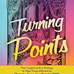 GET KINDLE 📑 Turning Points: Peer Support With a Strategy to Help Those Affected by