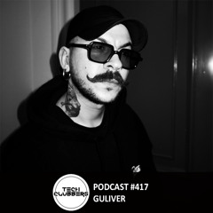 Guliver - Tech Clubbers Podcast #417