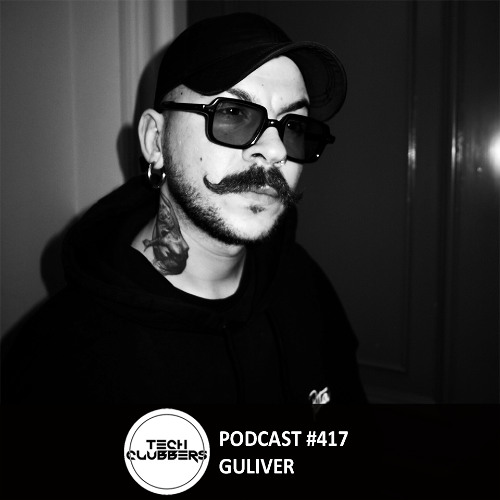 Guliver - Tech Clubbers Podcast #417