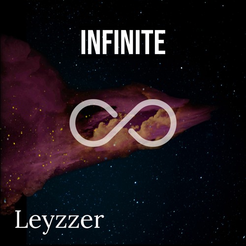 Stream Infinite by Leyzzer | Listen online for free on SoundCloud