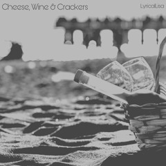 Cheese, Wine & Crackers
