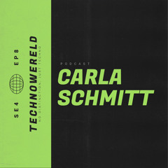 Carla Schmitt | Techno Wereld Podcast SE4EP8