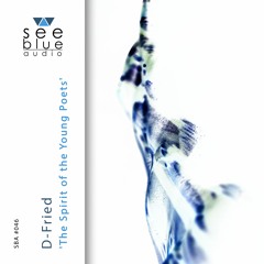'The Spirit of the Young Poets' (preview) – D-Fried (See Blue Audio SBA #046)