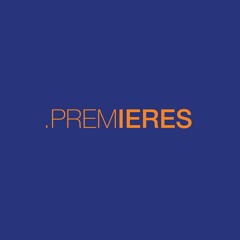 PREMIERES