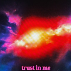 trust in me (ft. SaveTheWorld!)