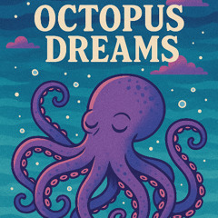 Octopus Dreams