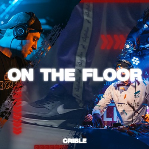 Crible - On The Floor (FREE DL)