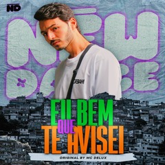 MC Delux - Eu Bem Que Te Avisei [Nēw Dance VIP] (FREE DOWNLOAD)