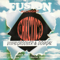Sunset Regime PA & Vinylgroover & Dougal & Vinylgroover b2b Druid & Seduction  -  Fusion - Launch Party Hectic 006 - 1994