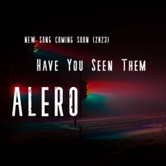 Have You Seen Them (New Teaser) 2023