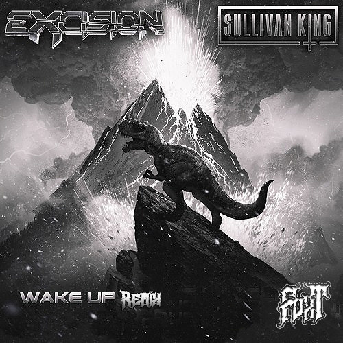 Wake Up (FOXT Remix) - Excision & Sullivan King