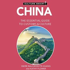 Access PDF 📂 China - Culture Smart!: The Essential Guide to Customs & Culture by  Ka