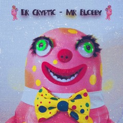 Dr Cryptic  - Mr Blobby [FREE DOWNLOAD]