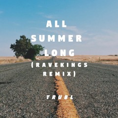 All Summer Long - TRUBL (RAVEKINGS REMIX)