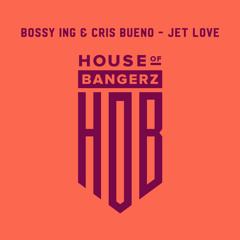 BFF246 Bossy Ing & Cris Bueno - Jet Love  (FREE DOWNLOAD)