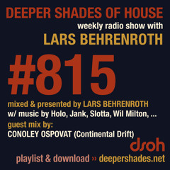 DSOH #815 Deeper Shades Of House w/ guest mix by CONOLEY OSPOVAT