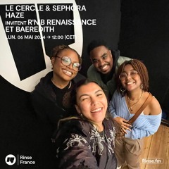 Le Cercle & Sephora Haze invitent R'n'B Renaissance et Baeredith - 06 Mai 2024