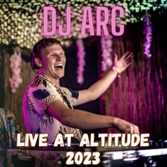 DJ ARC - LIVE AT ALTITUDE 2023 (Ft. Rosie Reynolds & Bobby Fresh)