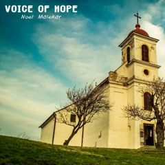 Voice Of Hope - Noel Malekar