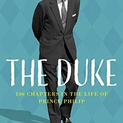 FREE KINDLE 💛 The Duke: 100 Chapters in the Life of Prince Philip by  Ian Lloyd PDF