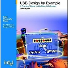 Open PDF USB Design by Example: A Practical Guide to Building I/O Devices by John Hyde