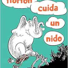 Read EBOOK 💏 Horton cuida un nido (Horton Hatches the Egg Spanish Edition) (Classic