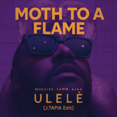Moth to a Flame (J:TAPIA “Ulelè“ Edit) -FILTER-  FREE DOWNLOAD